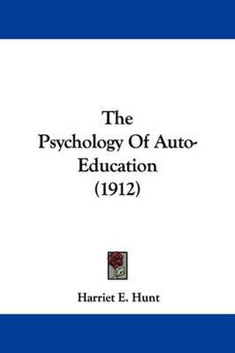 Cover image for The Psychology of Auto-Education (1912)