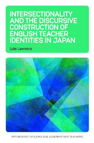 Cover image for Intersectionality and the Discursive Construction of English Teacher Identities in Japan