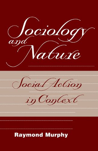 Sociology and Nature: social Action in Context