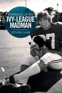 Cover image for Rantings of an Ivy-League Madman