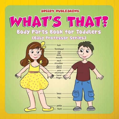 Cover image for What's That?: Body Parts Book for Toddlers (Baby Professor Series)