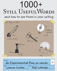 Cover image for 1000+ Still Useful Words: and how to use them in your writing