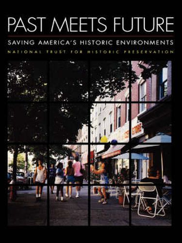 Cover image for Past Meets Future: Saving America's Historic Environments