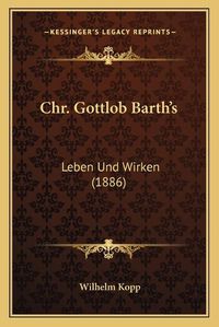 Cover image for Chr. Gottlob Barth's: Leben Und Wirken (1886)