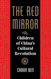 Cover image for The Red Mirror: Children Of China's Cultural Revolution