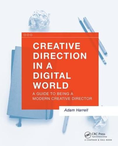 Cover image for Creative Direction in a Digital World: A Guide to Being a Modern Creative Director