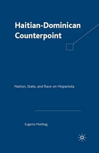 Cover image for Haitian-Dominican Counterpoint: Nation, State, and Race on Hispaniola