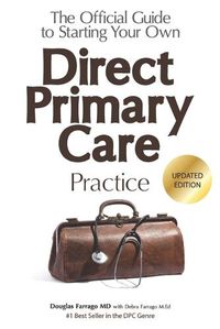 Cover image for The Official Guide to Starting Your Own Direct Primary Care Practice