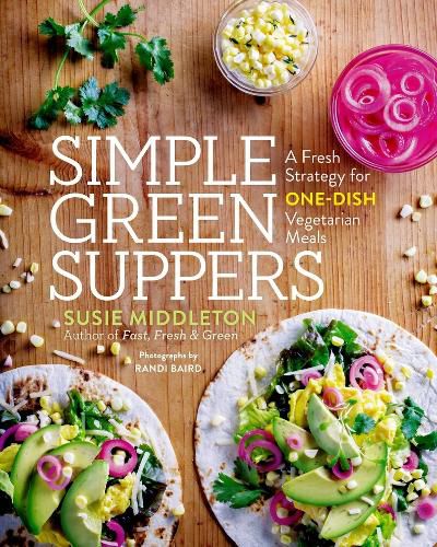 Cover image for Simple Green Suppers: A Fresh Strategy for One-Dish Vegetarian Meals