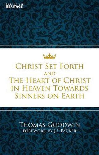 Cover image for Christ Set Forth: And the Heart of Christ Towards Sinners on the earth