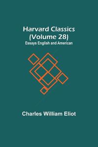 Cover image for Harvard Classics (Volume 28) Essays English and American