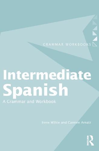 Cover image for Intermediate Spanish: A Grammar and Workbook: A Grammar and Workbook