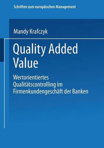Cover image for Quality Added Value: Wertorientiertes Qualitatscontrolling Im Firmenkundengeschaft Der Banken