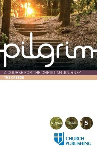 Pilgrim - The Creeds: A Course for the Christian Journey