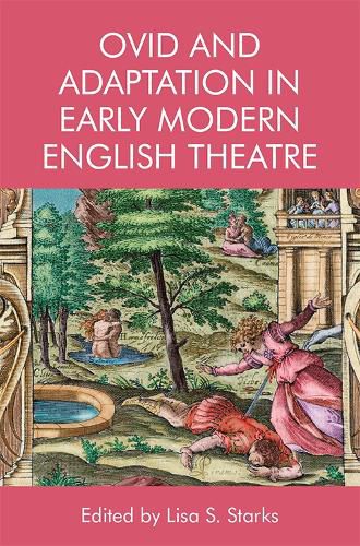 Cover image for Ovid and Adaptation in Early Modern English Theatre