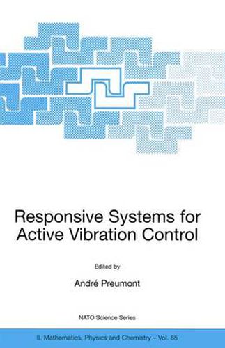 Cover image for Responsive Systems for Active Vibration Control: Proceedings of the NATO Advanced Study Institute, Held in Brussels, Belgium, from 10-19 September 2001