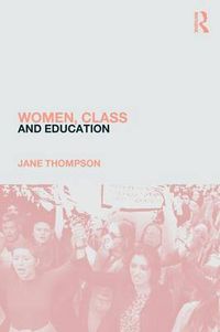 Cover image for Women, Class And Education