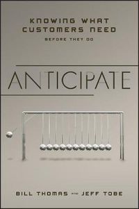 Cover image for Anticipate: Knowing What Customers Need Before They Do