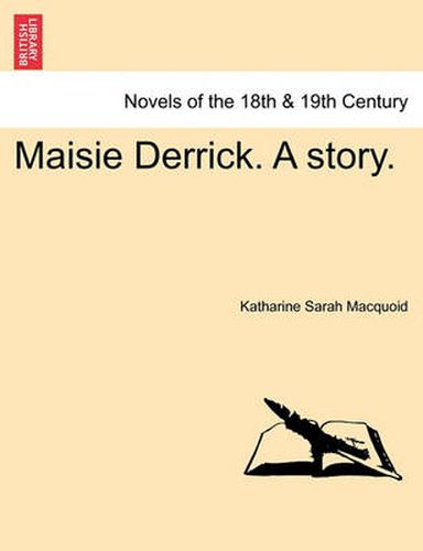 Cover image for Maisie Derrick. a Story.