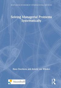 Cover image for Solving Managerial Problems Systematically