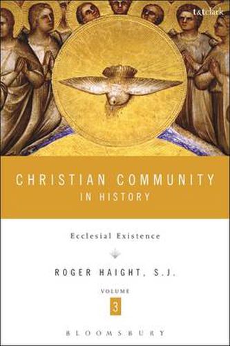 Cover image for Christian Community in History, Volume 3: Ecclesial Existence