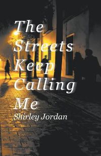 Cover image for The Streets Keep Calling Me