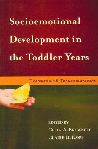 Socioemotional Development in the Toddler Years: Transitions and Transformations