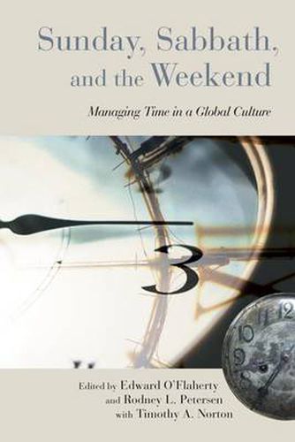 Cover image for Sunday, Sabbath, and the Weekend: Managing Time in a Global Culture