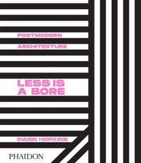 Cover image for Postmodern Architecture: Less is a Bore