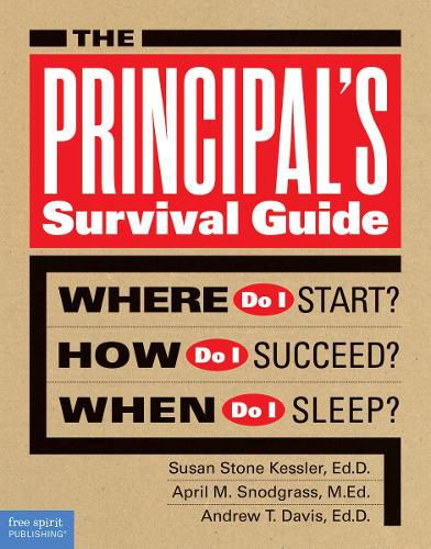 Cover image for The Principal's Survival Guide: Where Do I Start? How Do I Succeed? When Do I Sleep?