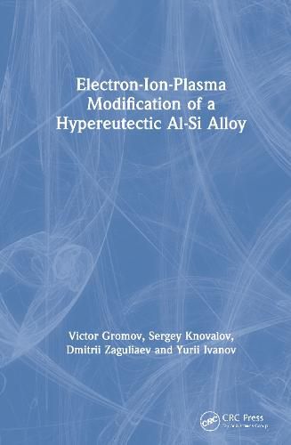 Cover image for Electron-Ion-Plasma Modification of a Hypoeutectoid Al-Si Alloy