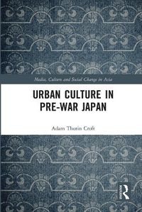 Cover image for Urban Culture in Pre-war Japan