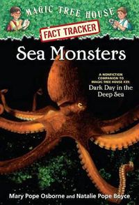 Cover image for Sea Monsters: A Nonfiction Companion to Magic Tree House Merlin Mission #11: Dark Day in the Deep Sea