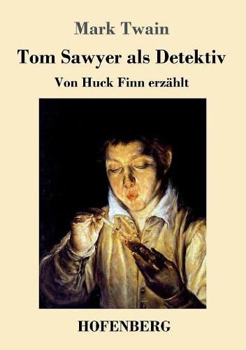 Cover image for Tom Sawyer als Detektiv: Von Huck Finn erzahlt