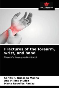 Cover image for Fractures of the forearm, wrist, and hand