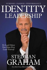 Cover image for Identity Leadership: To Lead Others You Must First Lead Yourself
