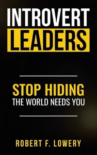 Cover image for Introvert Leaders Stop Hiding The World Needs You