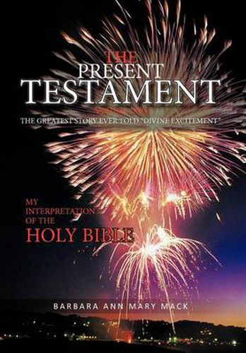 Cover image for THE Present Testament Volume Two: The Greatest Story Ever Told  Divine Excitement