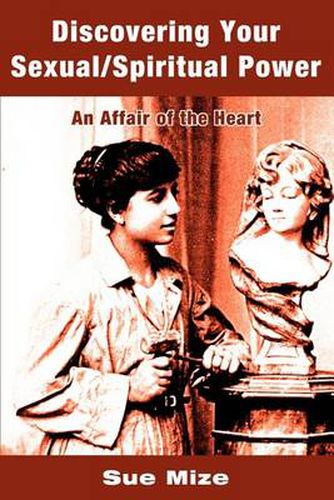 Cover image for Discovering Your Sexual/Spiritual Power: How to Have an Affair