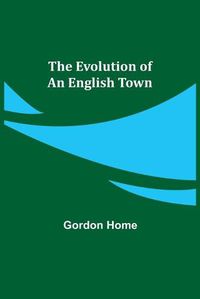 Cover image for The Evolution of an English Town