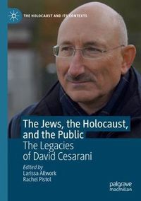 Cover image for The Jews, the Holocaust, and the Public: The Legacies of David Cesarani