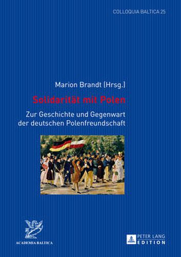 Cover image for Solidaritaet Mit Polen: Zur Geschichte Und Gegenwart Der Deutschen Polenfreundschaft