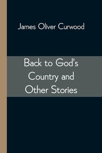 Cover image for Back to God's Country and Other Stories
