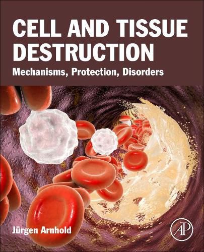 Cover image for Cell and Tissue Destruction: Mechanisms, Protection, Disorders