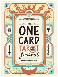 Cover image for The One Card Tarot Journal: 150 Prompts for Single Card Tarot Wisdom
