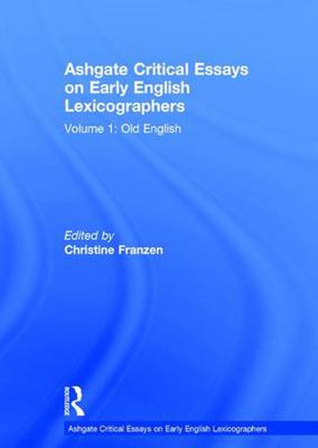 Cover image for Ashgate Critical Essays on Early English Lexicographers: Volume 1: Old English