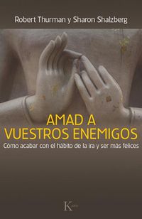 Cover image for Amad a Vuestros Enemigos: Como Acabar Con El Habito de la IRA Y Ser Mas Felices