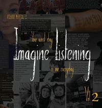 Cover image for Imagine Listening Vol. II