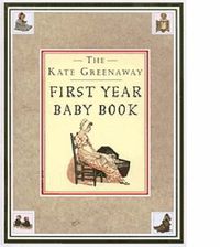 Cover image for Kate Greenaway First Year Baby Book, The