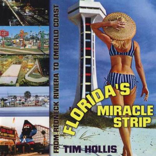 Florida's Miracle Strip: From Redneck Riviera to Emerald Coast